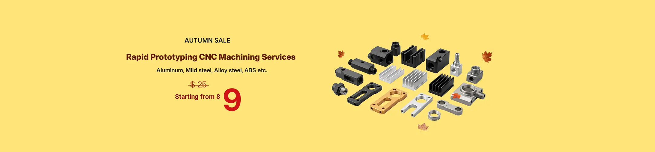 Special Offer for Machining in Autumn  only $9